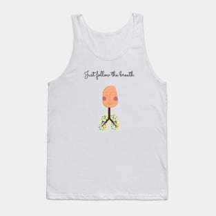 Just follow the breath Tank Top